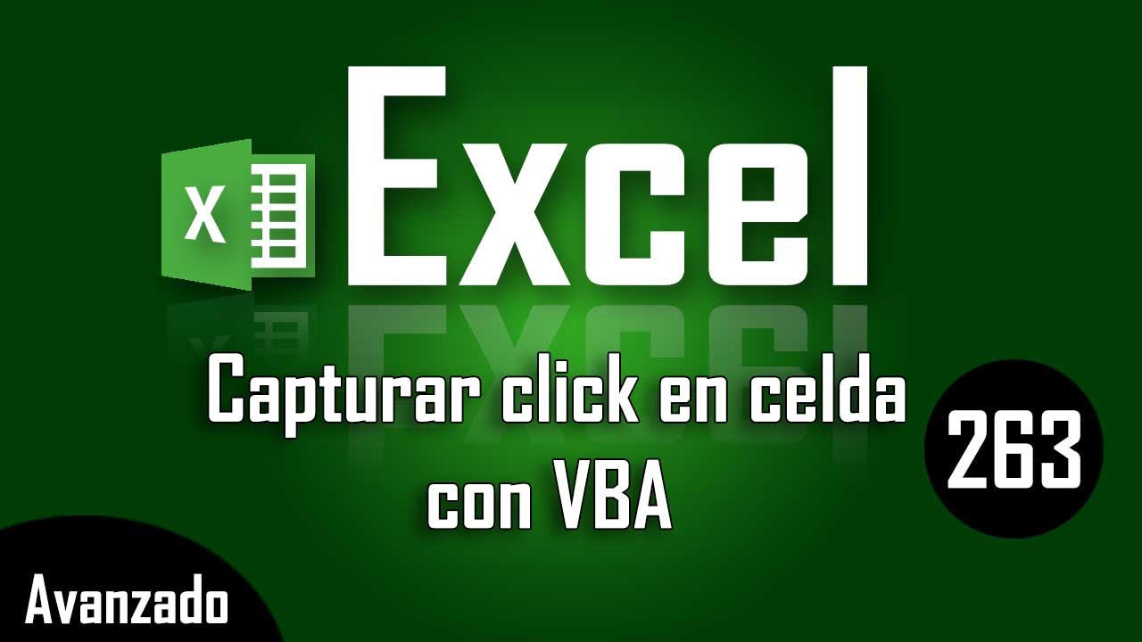 Como capturar click en una celda con VBA en Excel - Capítulo 263