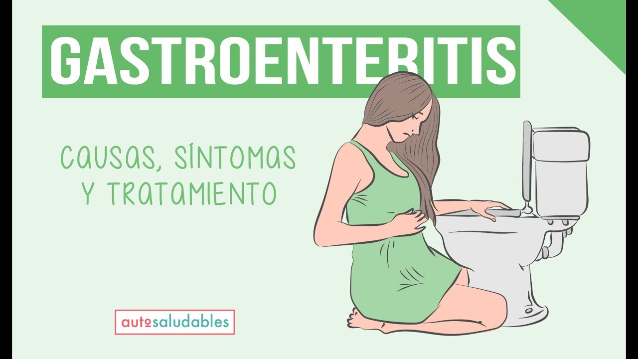 GASTROENTERITIS - Causas, síntomas y tratamiento