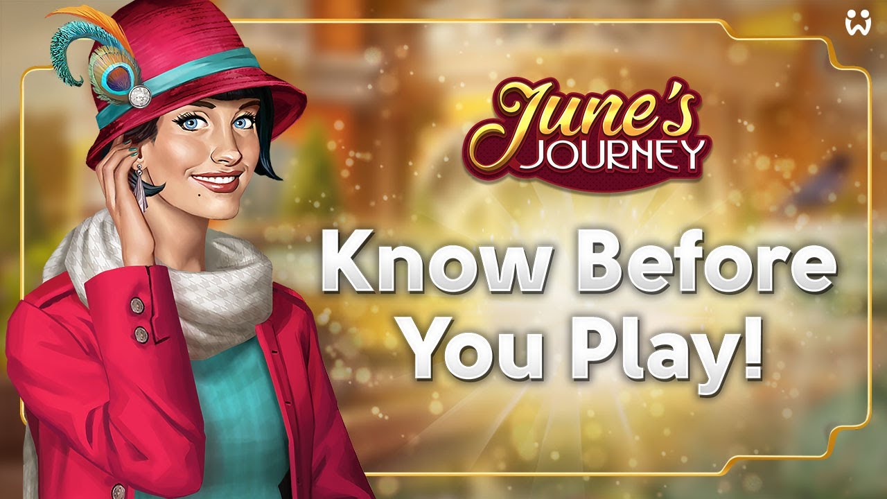 June’s Journey: Know Before You Play!