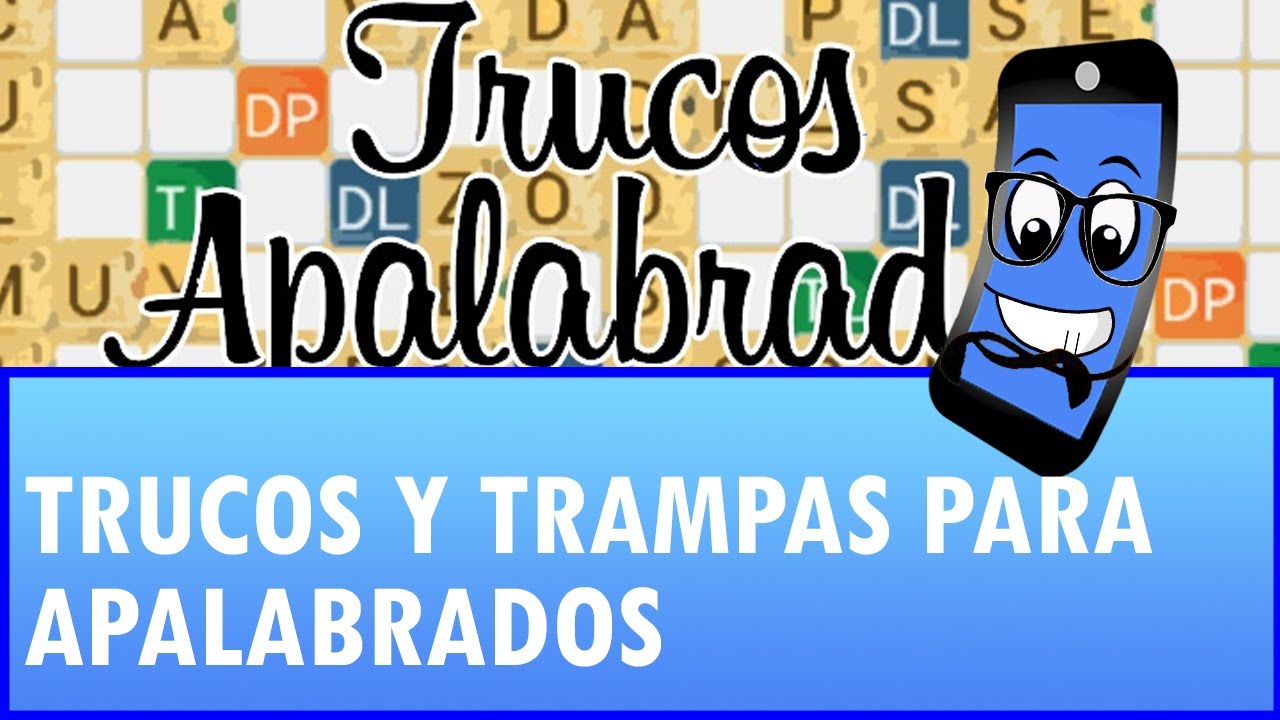 Trucos y consejos para apalabrados