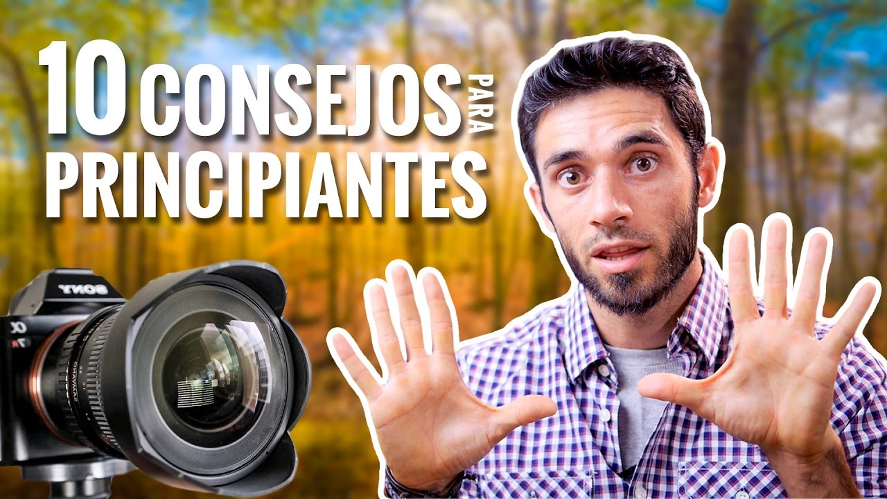 10 CONSEJOS para FOTÓGRAFOS PRINCIPIANTES