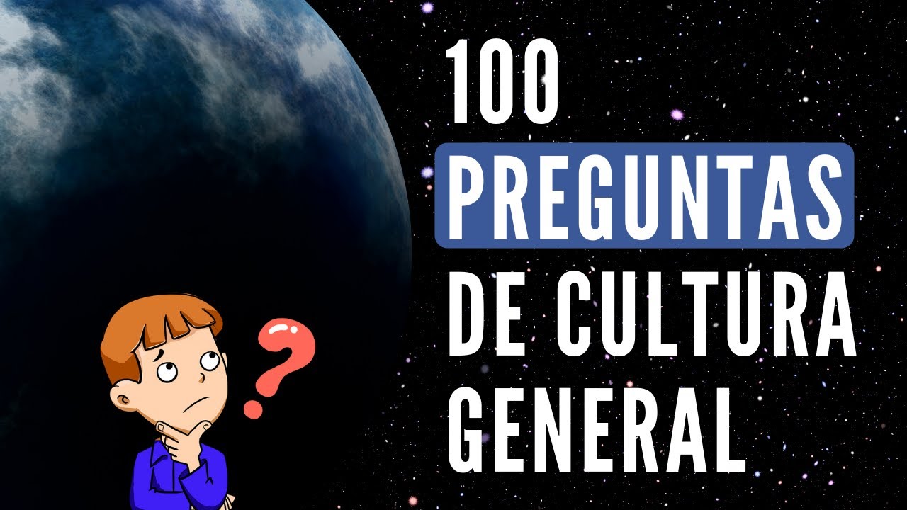 100 Preguntas de Cultura General [y sus Respuestas] ¿Cuánto Sabes Realmente?🌍