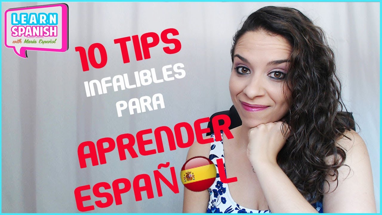 Aprender español ¡10 tips infalibles!