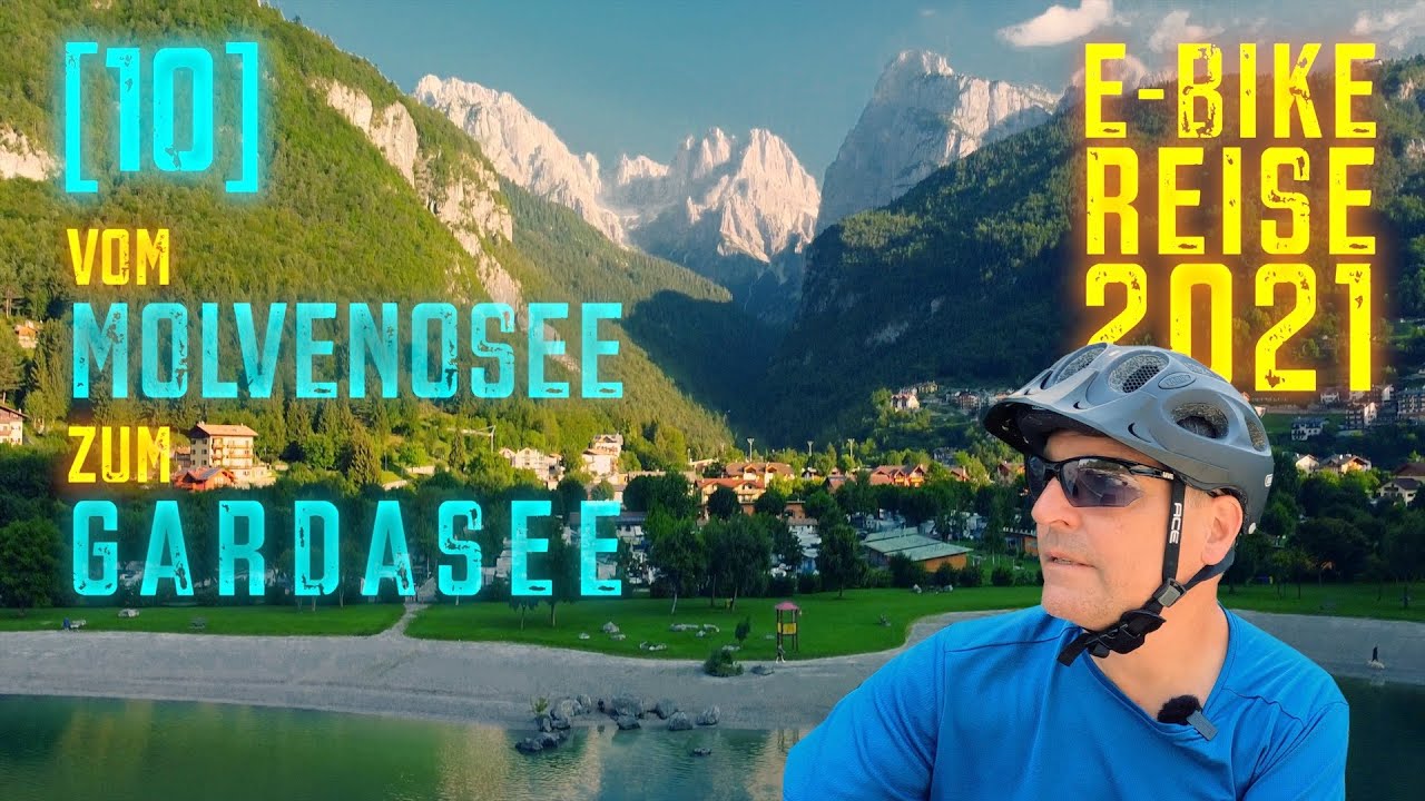 [10] E-Bike Urlaub 2021 | es ist wohl der schönste Tag! | Molvenosee - Riva del Garda - Loppio
