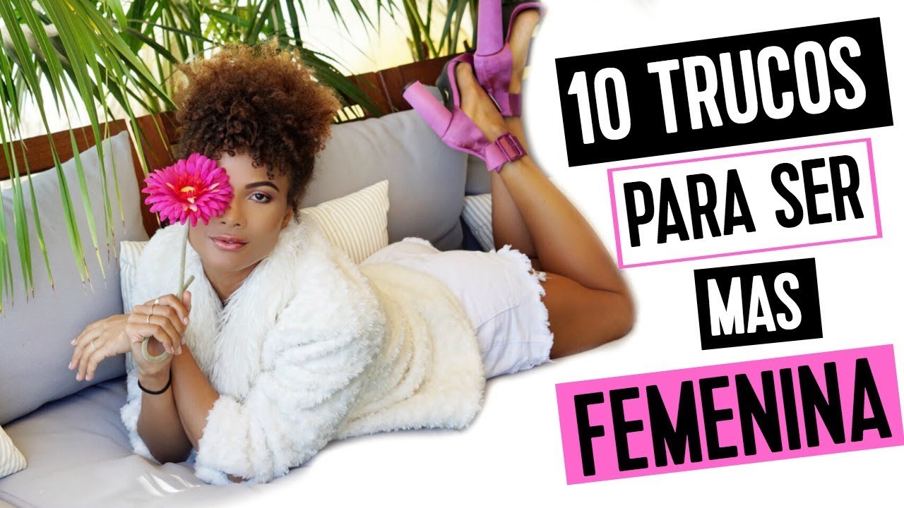 10 TRUCOS PARA SER MAS FEMENINA | Doralys Britto