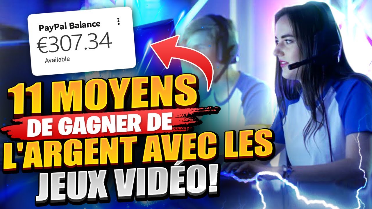 11 MOYENS DE GAGNER DE L'ARGENT avec les jeux vidéos !