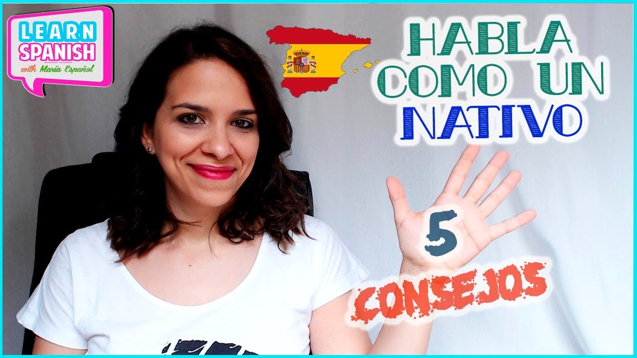 5 Consejos para HABLAR ESPAÑOL como un nativo || Aprender español