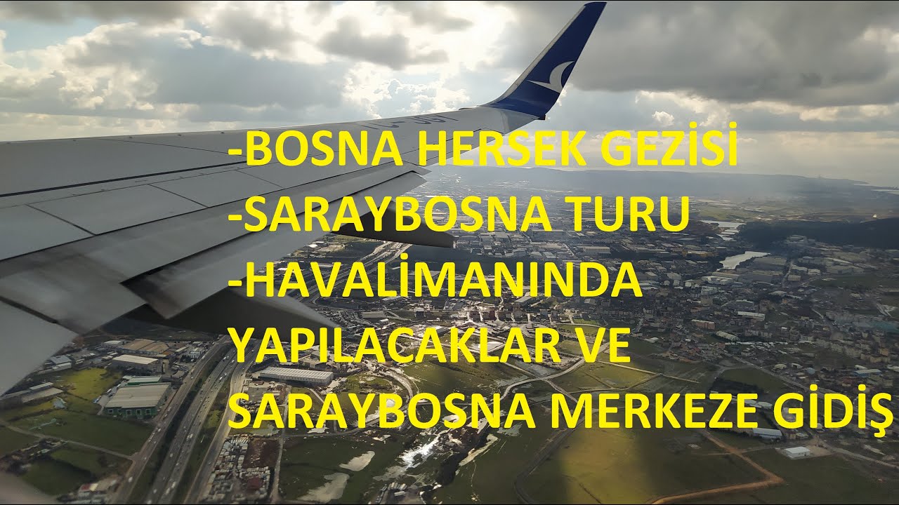 BOSNA HERSEK / BÖLÜM 1 - SARAYBOSNA (SARAJEVO) - Havalimanı işlemleri / Merkeze gidiş. (TR\u0026EN)