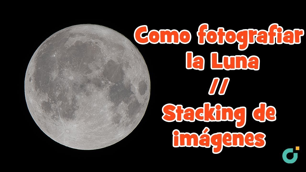 Como fotografiar la Luna // Stacking de imágenes:: Crea fotografías súper detalladas de la luna!!!