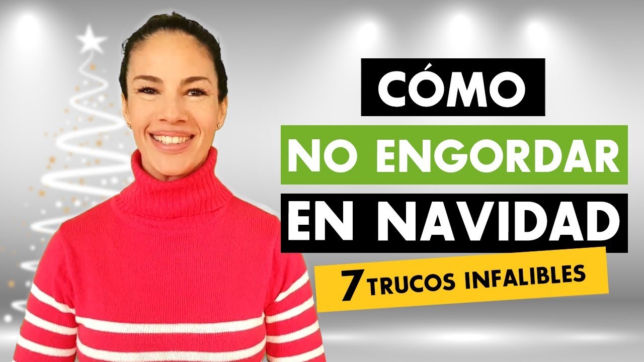 Como NO Engordar en Navidad - 7 Trucos Infalibles 2017