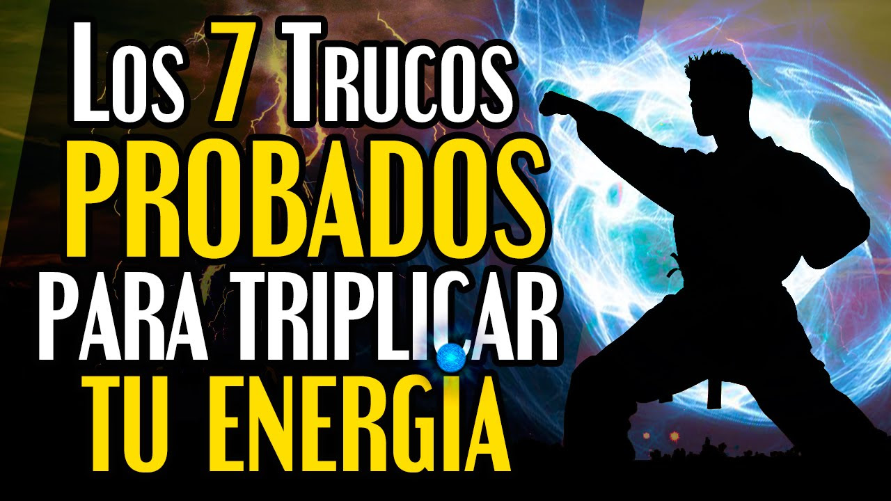 Como Tener Mas Energia – 7 Trucos PROBADOS Para TRIPLICAR Tu Energía