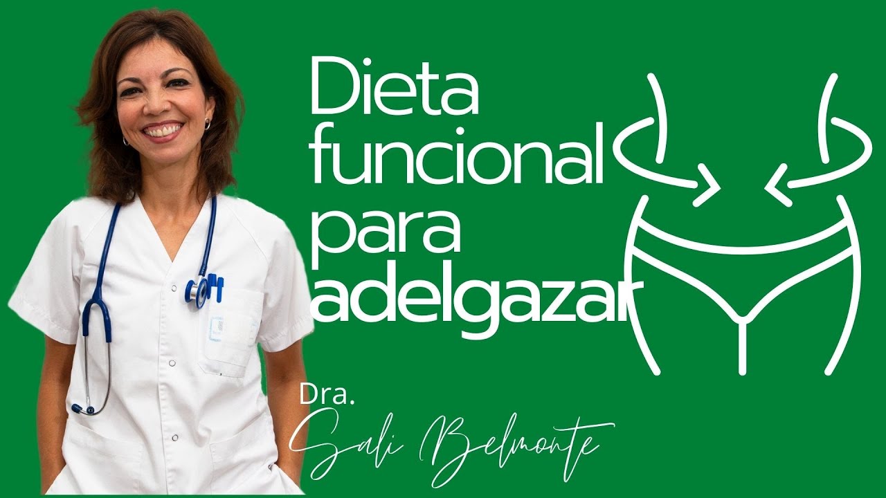 Dieta funcional para ADELGAZAR 🟢 Nutrición y salud con la Doctora Sali Belmonte