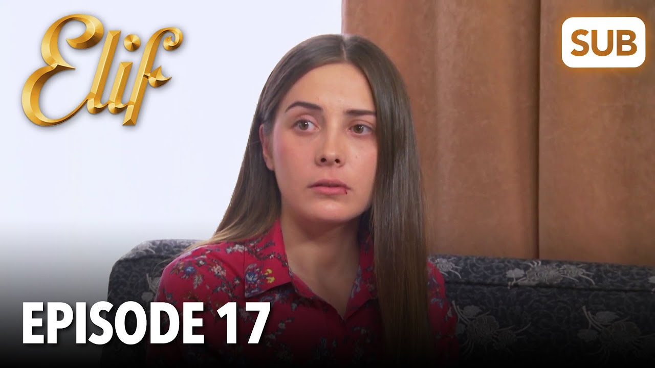 Elif | Episodio 17 | ver con subtítulos Español