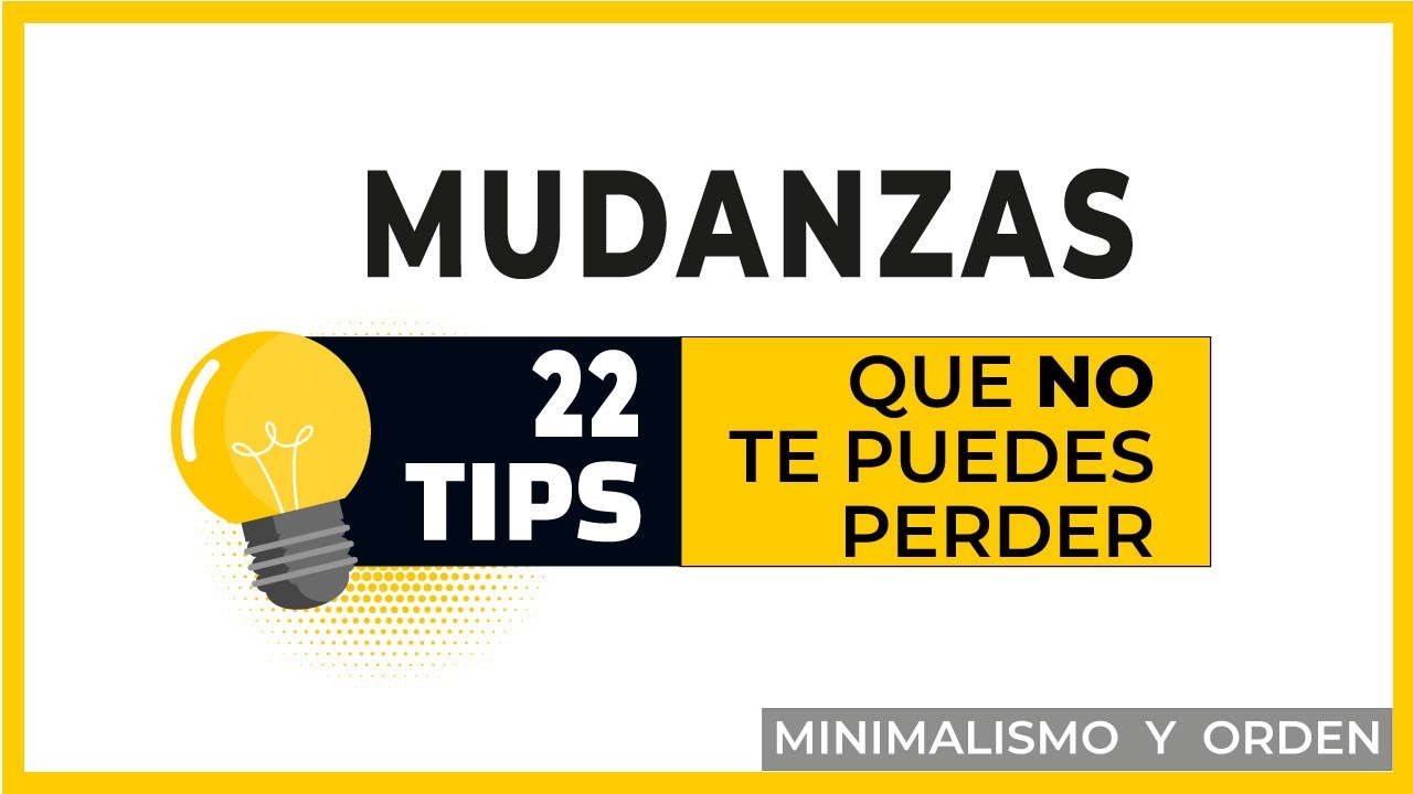 MUDANZA MINIMALISTA 22 TIPS QUE NO TE PUEDES PERDER - para tener una mudanza más fácil y sencilla.