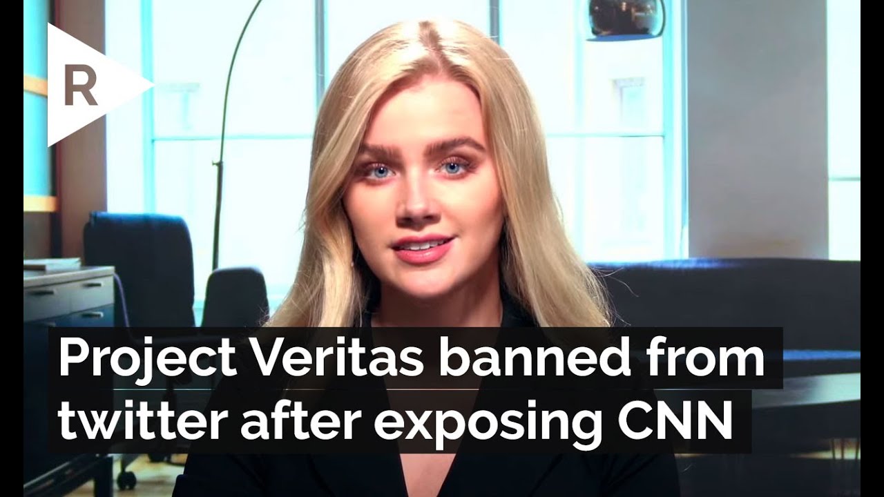 Project Veritas banned from Twitter after exposing CNN as a propaganda outlet