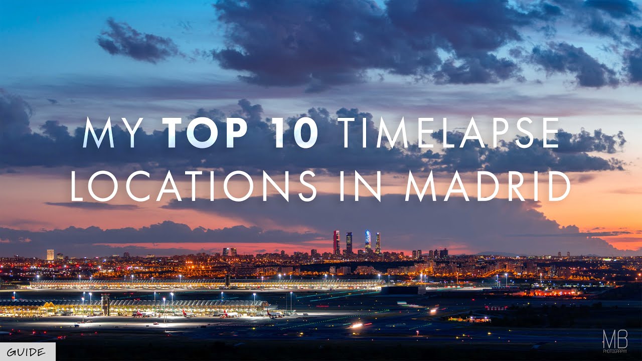 TOP 10 Timelapse/Photo Locations in Madrid