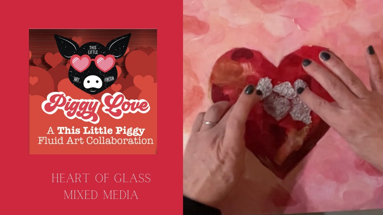 385. Mixed Media! Heart of Glass. This Little Piggy Valentine's Day Collaboration!