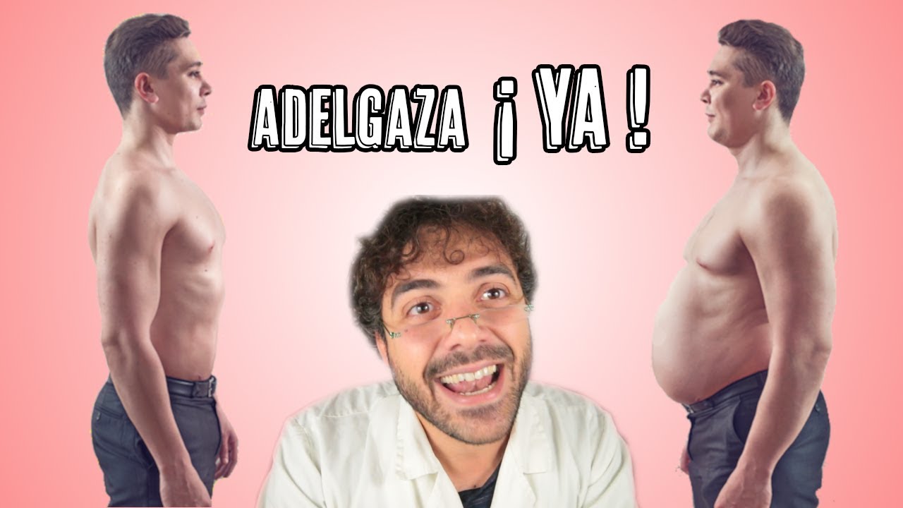 Adelgazar sin dieta - Como bajar de peso rapido y saludable (PARODIA)