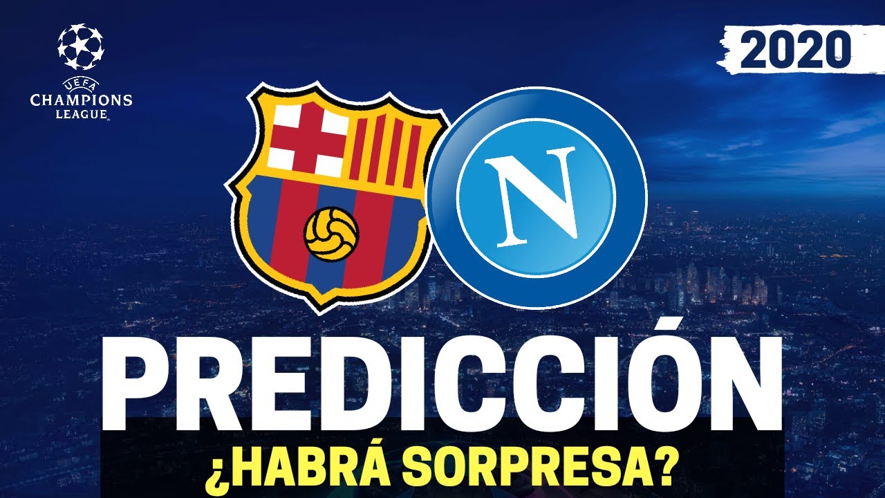 ⭐ BARCELONA vs NAPOLI | Champions League [2020] | Previa, Predicción y Pronósticos