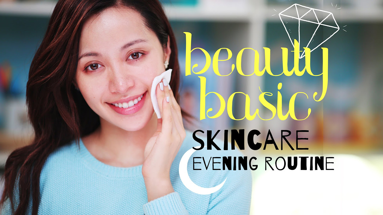 BEAUTY BASIC / Skin Care: Evening Routine