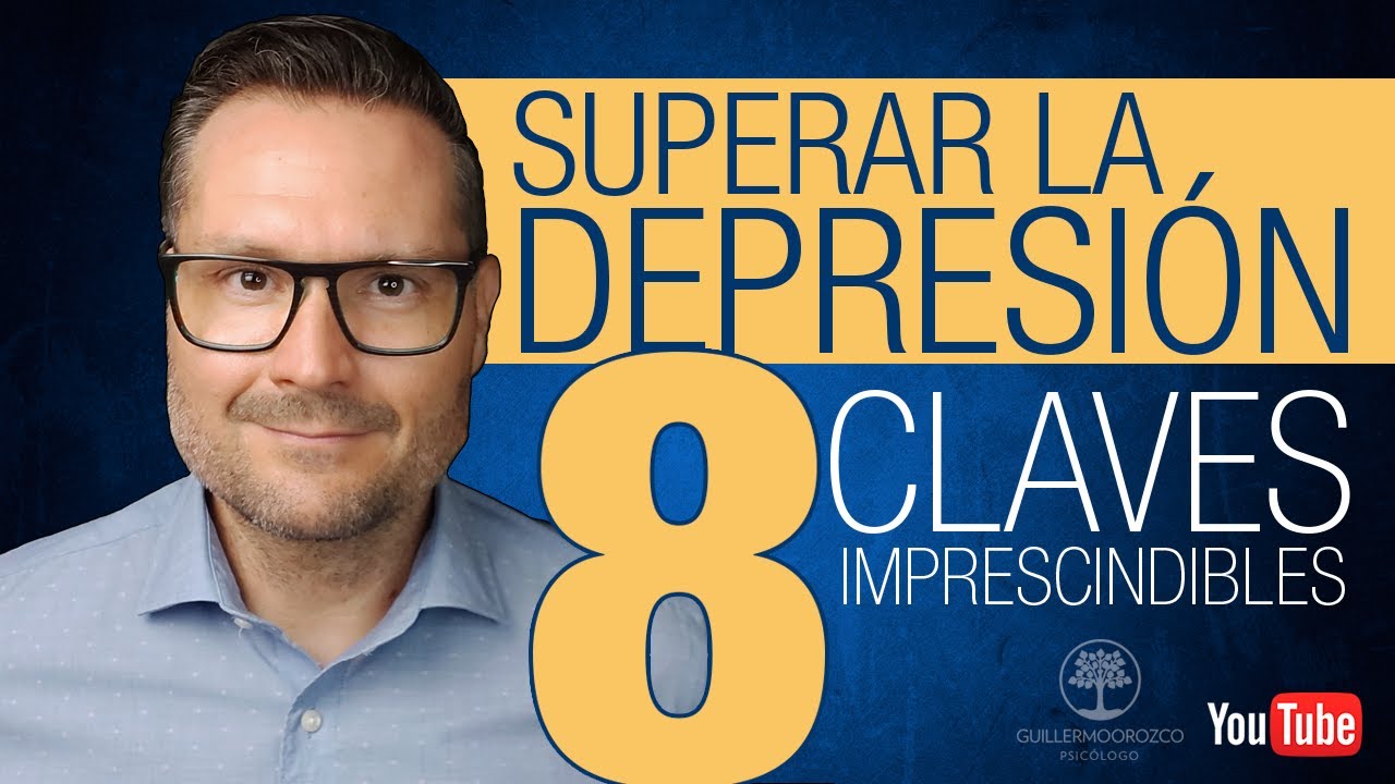 😢 ¿Cómo SUPERAR LA DEPRESIÓN? ✅ 8 CLAVES Imprescindibles