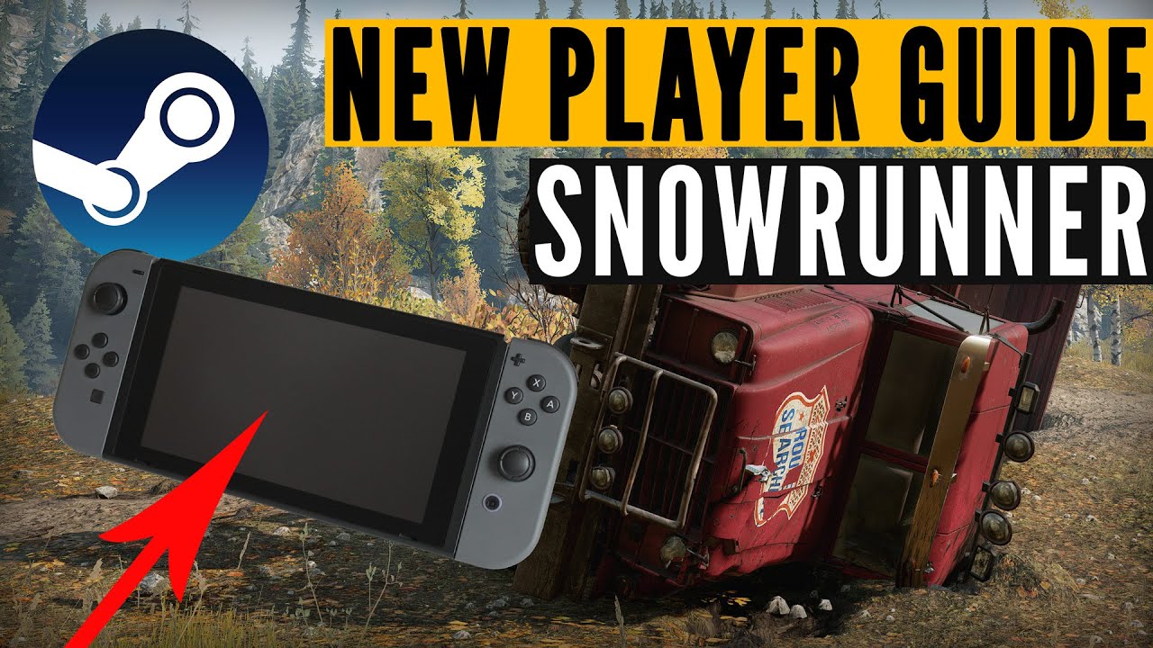 GUIDE DU NOUVEAU JOUEUR SnowRunner: Principes de base de Steam et Nintendo Switch