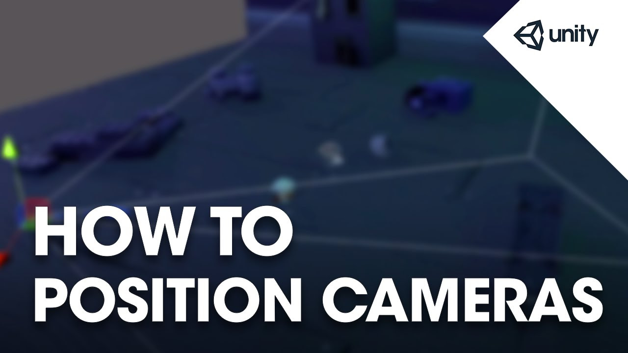 How to Position Cameras - Unity Tips