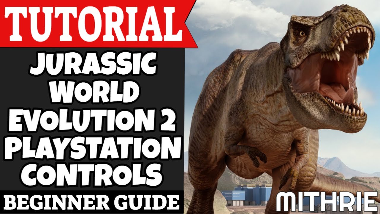 Jurassic World Evolution 2 PlayStation Controls Tutorial Guide (Beginner)