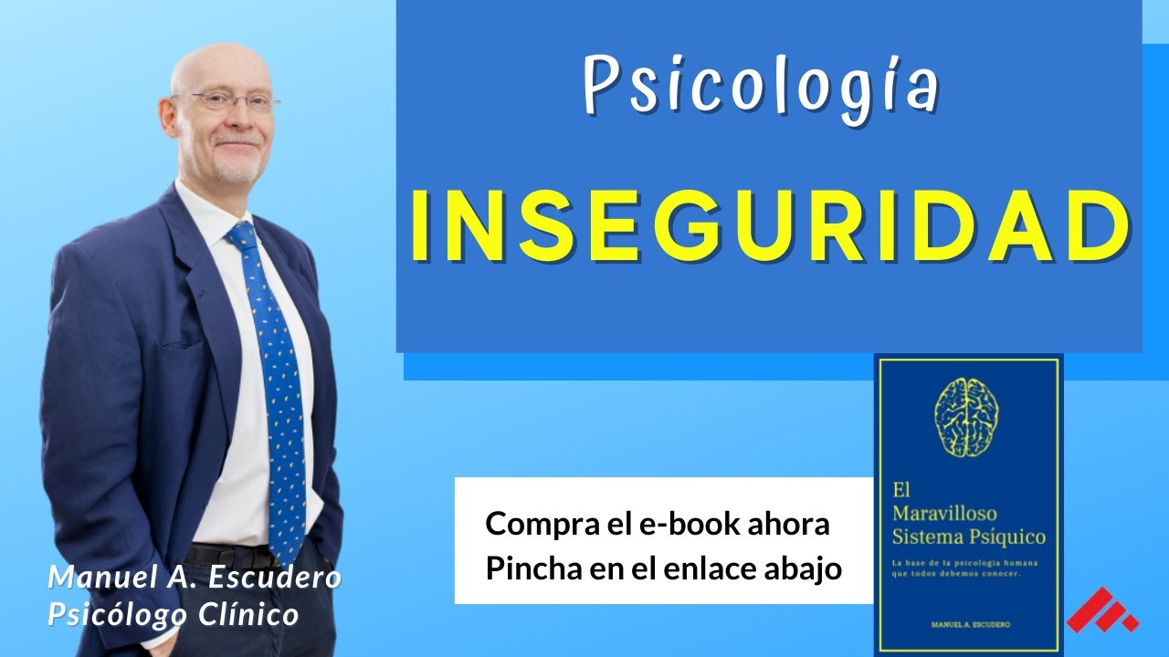 👉 La INSEGURIDAD (Psicología) | Manuel A. Escudero