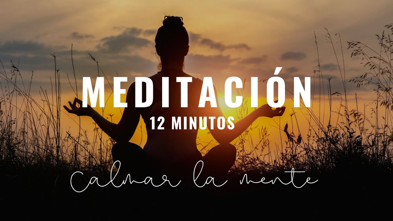 MEDITACIÓN guiada para AQUIETAR la MENTE y reducir el estrés | 12 minutos