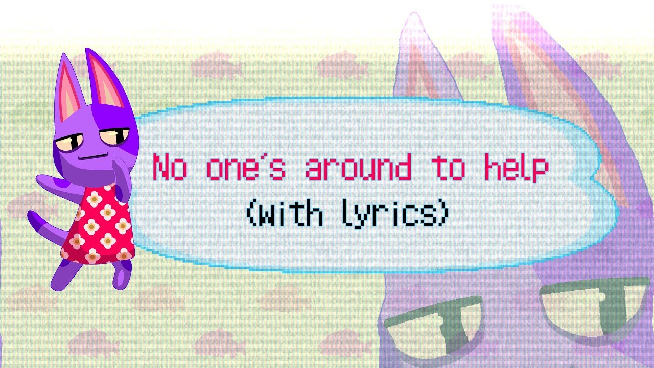 No One's Around To Help WITH LYRICS - Animal Crossing New Horizons Song / Musical
