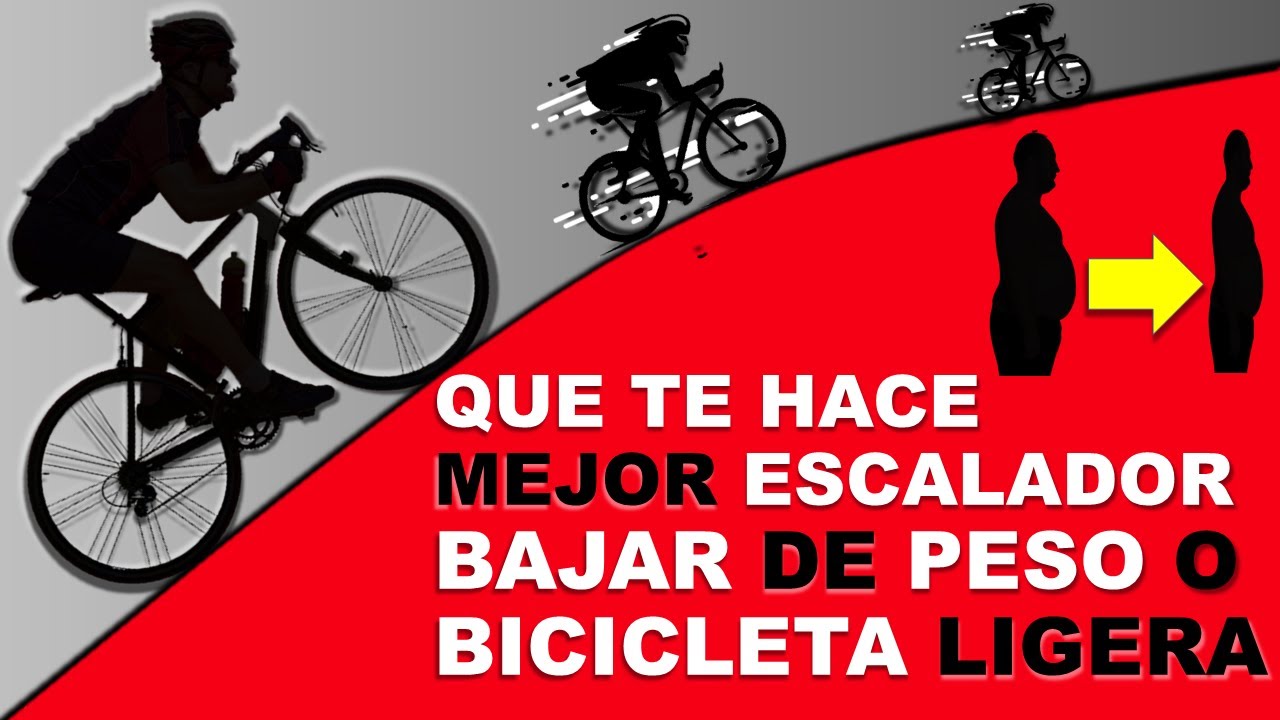 QUE TE HACE MAS RAPIDO Y MEJOR ESCALADOR, BAJAR DE PESO O BICICLETA LIGERA│Consejos de Ciclismo