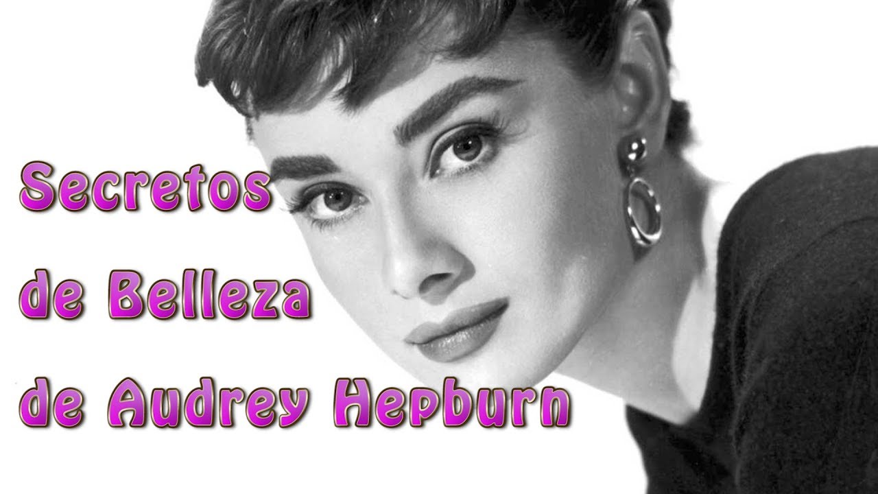 Secretos de belleza de Audrey Hepburn