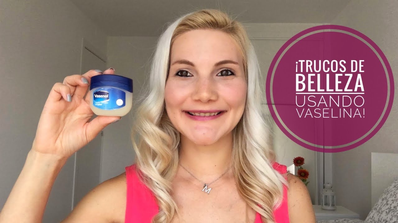 ¡Trucos de belleza usando vaselina!