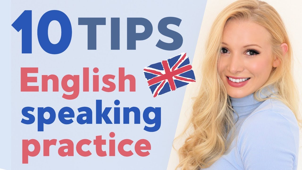 10 conseils pour pratiquer l'anglais parlé