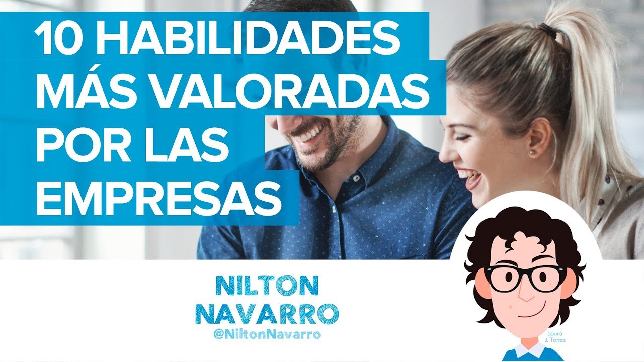 10 habilidades más valoradas por las empresas | Consejos para encontrar trabajo | Nilton Navarro