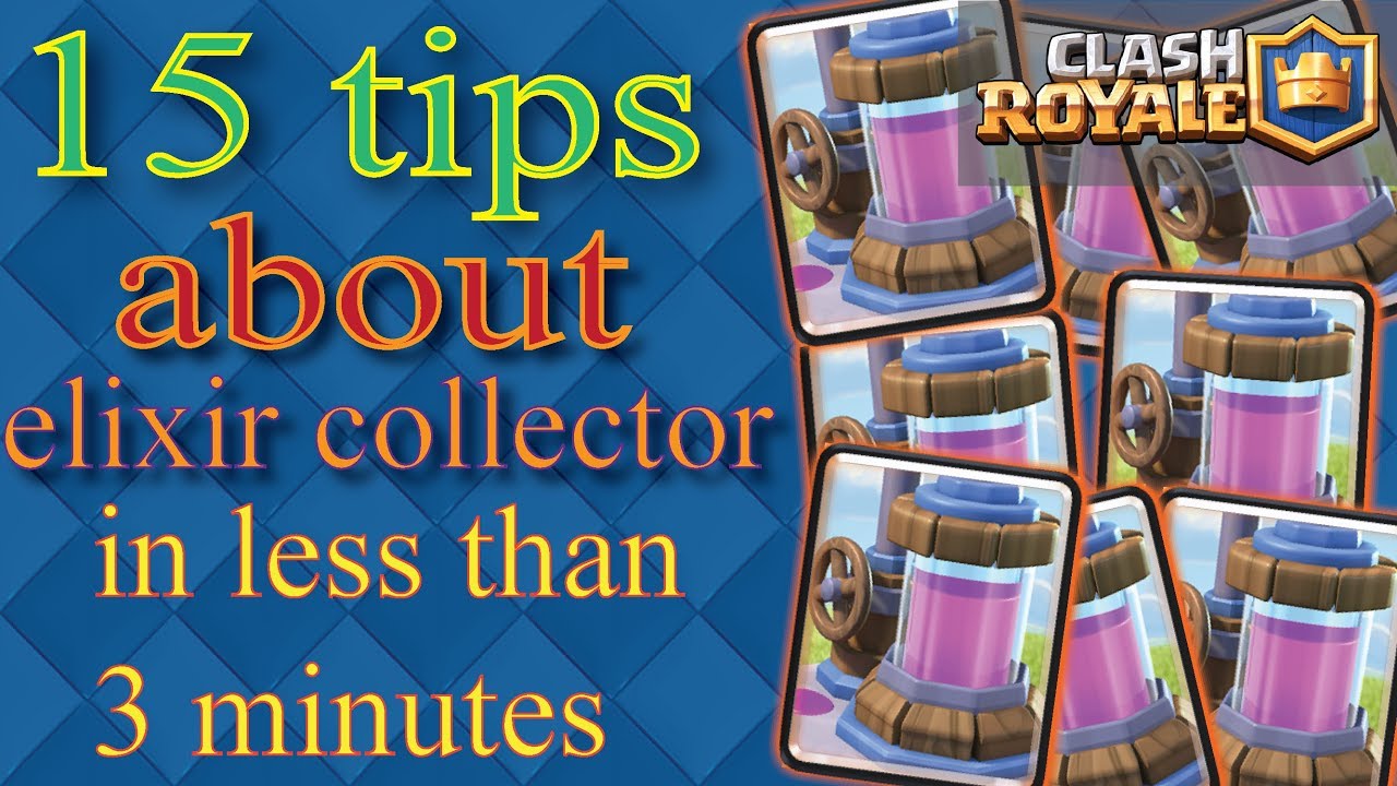 15 Tips About Elixir Collector in Under 3 Minutes (Clash Royale)