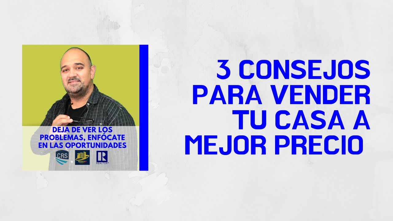 3 consejos para vender tu casa a mejor precio