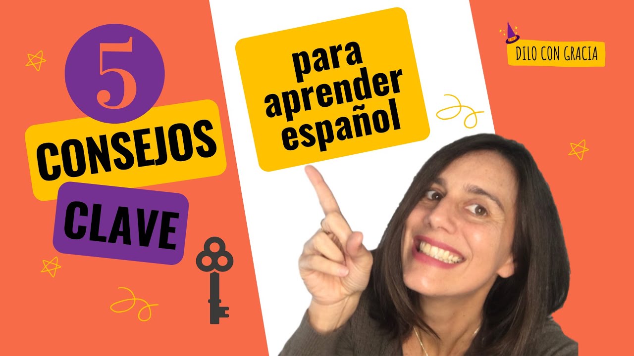 5 Consejos CLAVE para aprender español