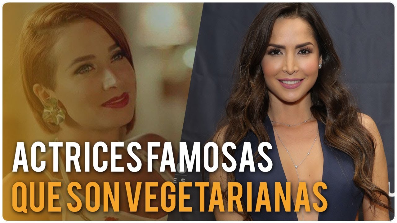 5 famosas actrices de telenovelas que decidieron ser veganas o vegetarianas