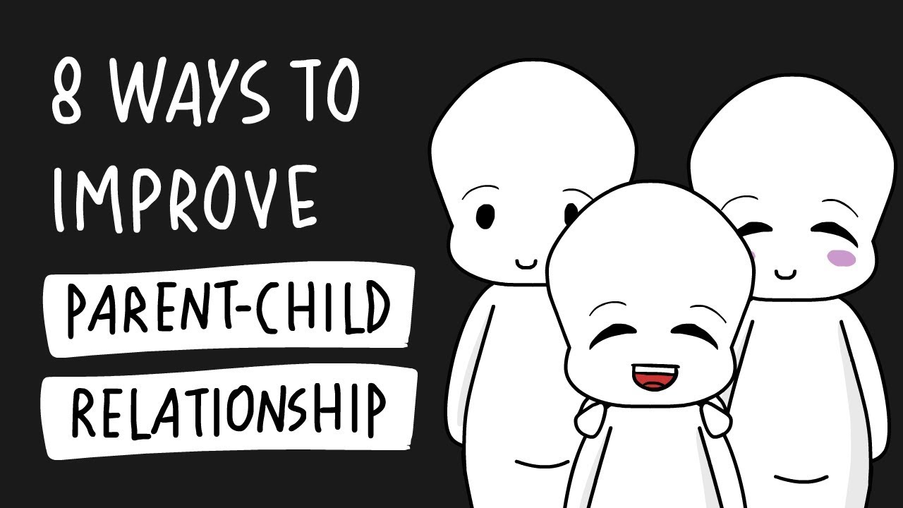 8 Ways to Improve Parent Child Relationship
