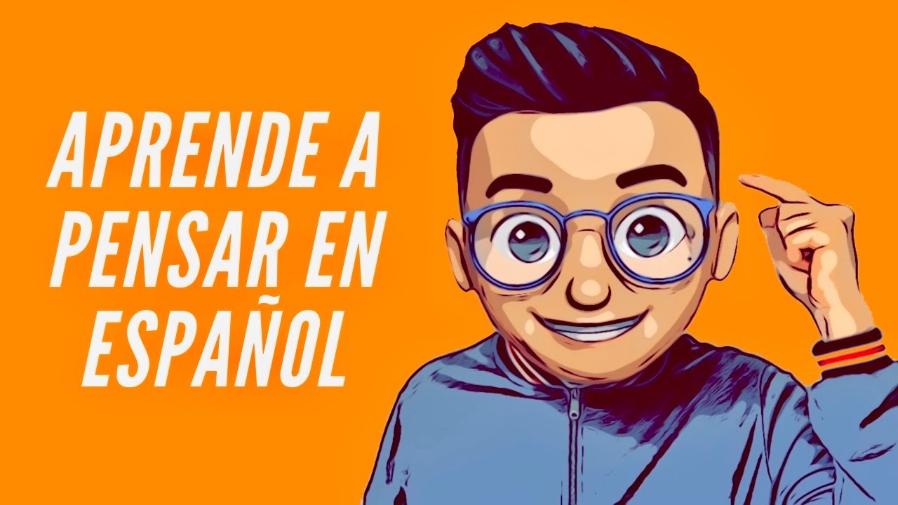 Aprende a Pensar en Español y Para de Traducir | Español Colombiano