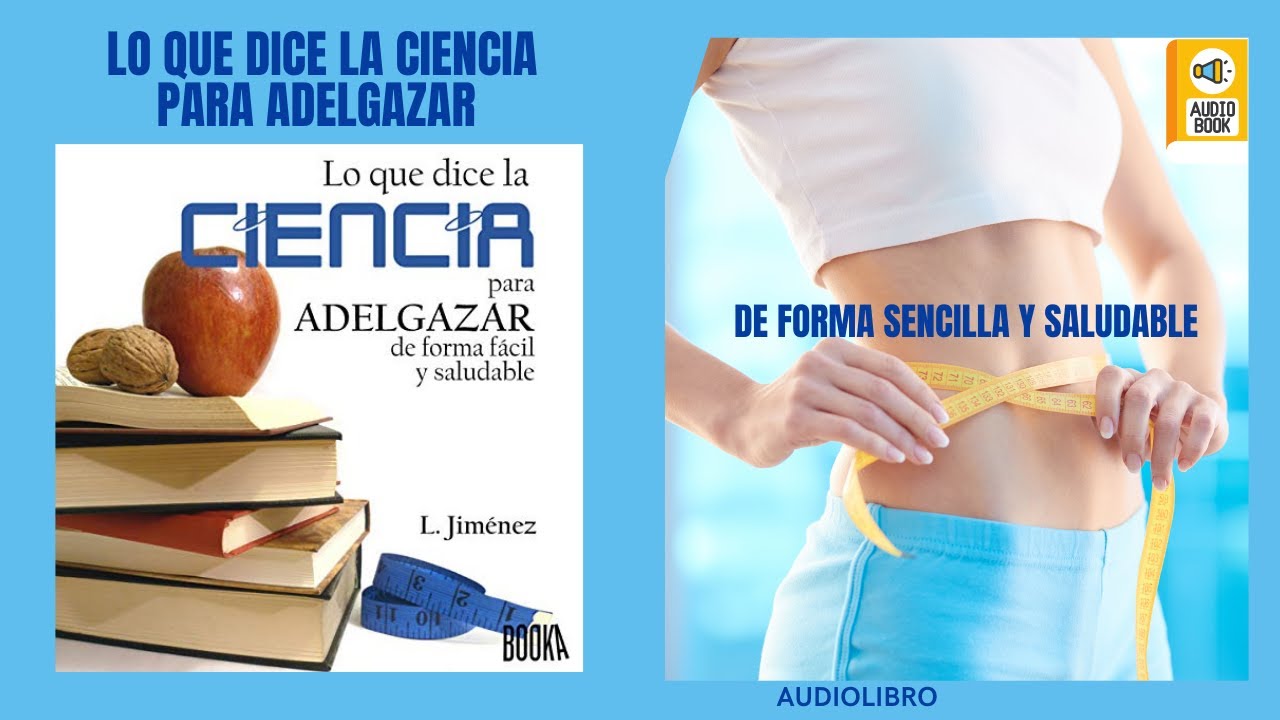 🎯 📘 Audiolibro Lo Que Dice La Ciencia Para Adelgazar De Forma Fácil Y