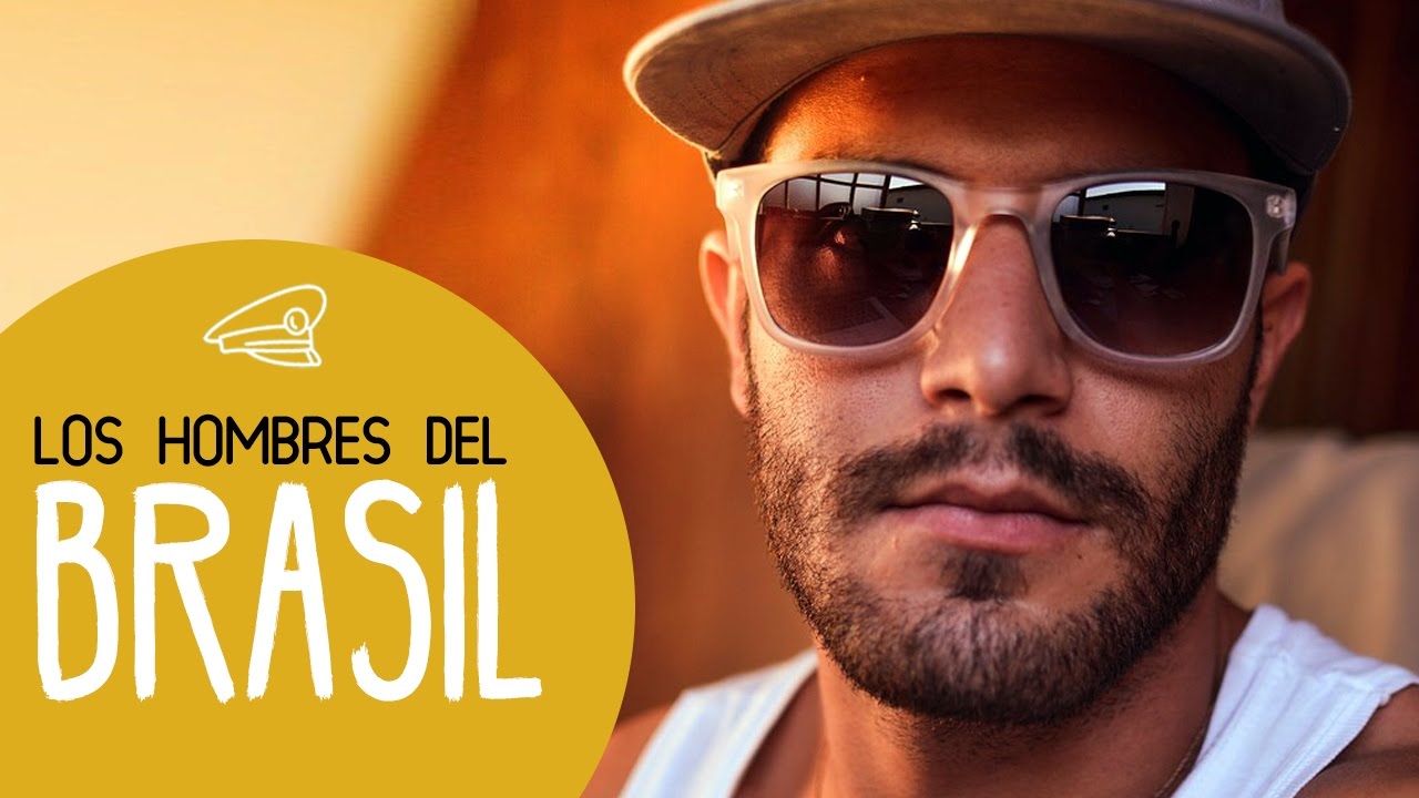 Brasileños: Cómo son los Hombres Brasileños? | Rachel Travel Tips