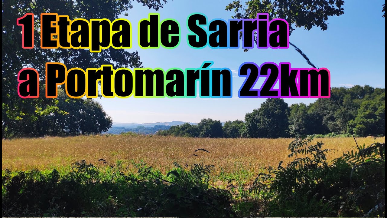 Camino de Santiago 2021 DE SARRIA A PORTO-MARIN 22KM ETAPA 1 SD 480p