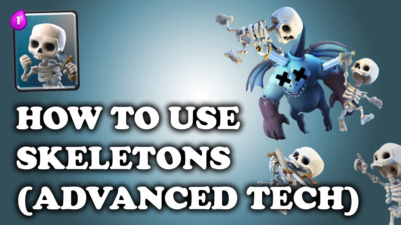 Clash Royale | How to Use Skeletons - Advanced Tech