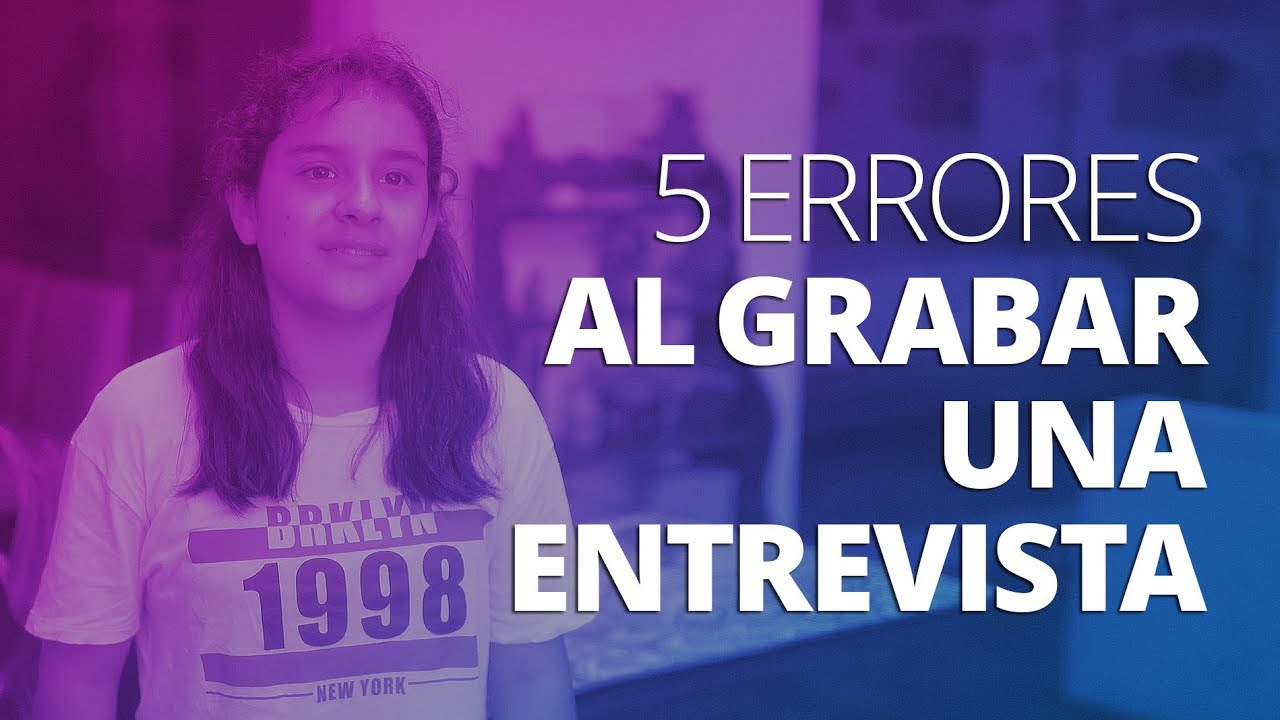 Errores al grabar una entrevista (y cómo hacerlo bien)
