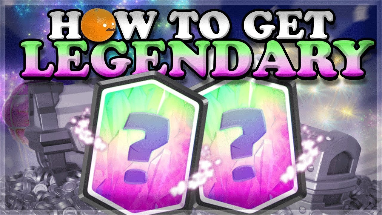 FAQ on How to get Legendary Cards | Clash Royale 🍊