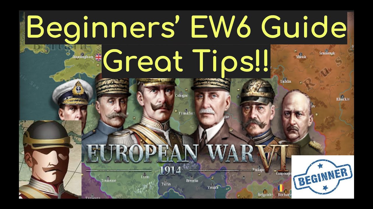Guide to European War 6 1914 (EW6 1914) Gameplay, Best Generals, Tips