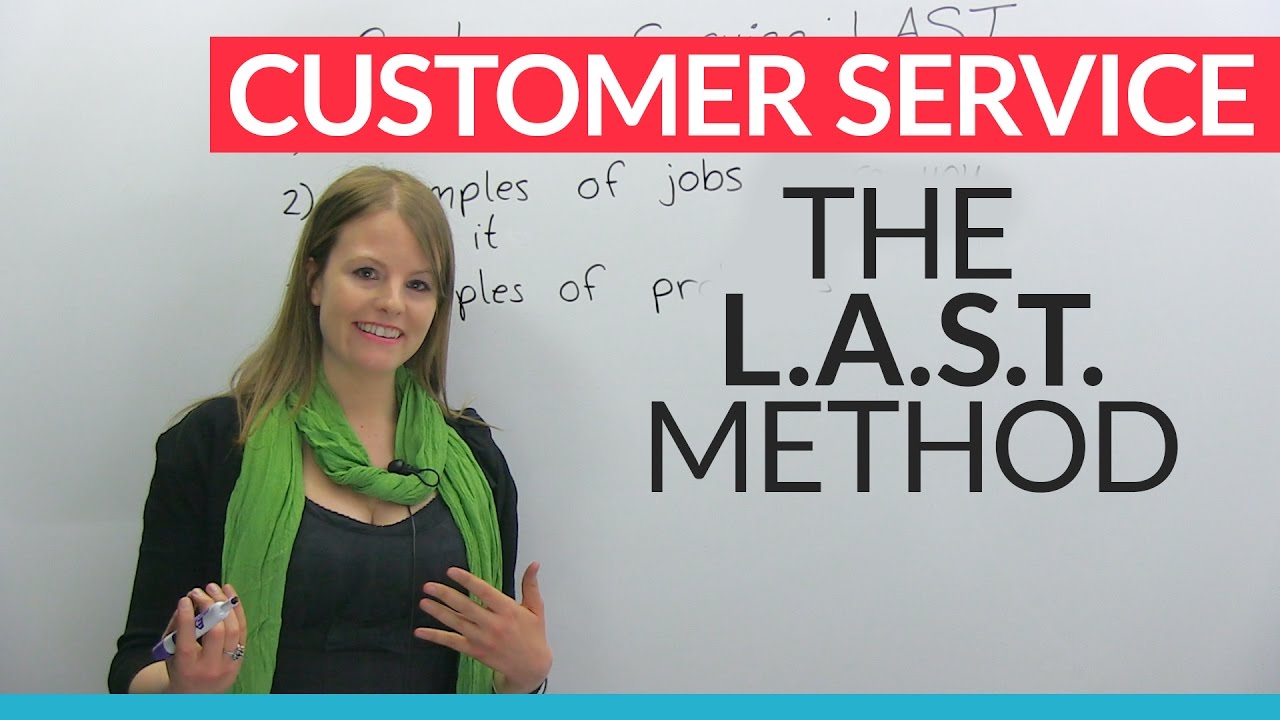 How to give great customer service: The L.A.S.T. method
